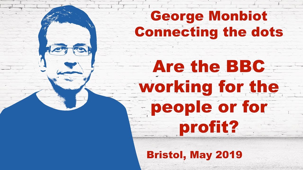 George Monbiot challenges the BBC to go further in naming and confronting power