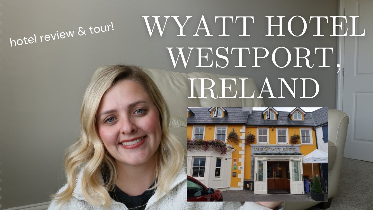 WYATT HOTEL REVIEW & TOUR [Westport, Ireland]