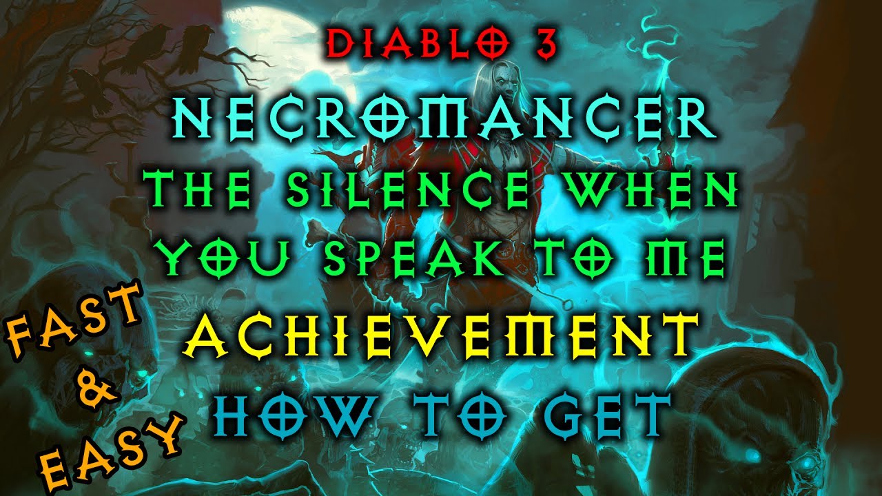 Diablo 3 Necromancer - The Silence When You Speak To Me Achievement | How to get | Fast and Easy