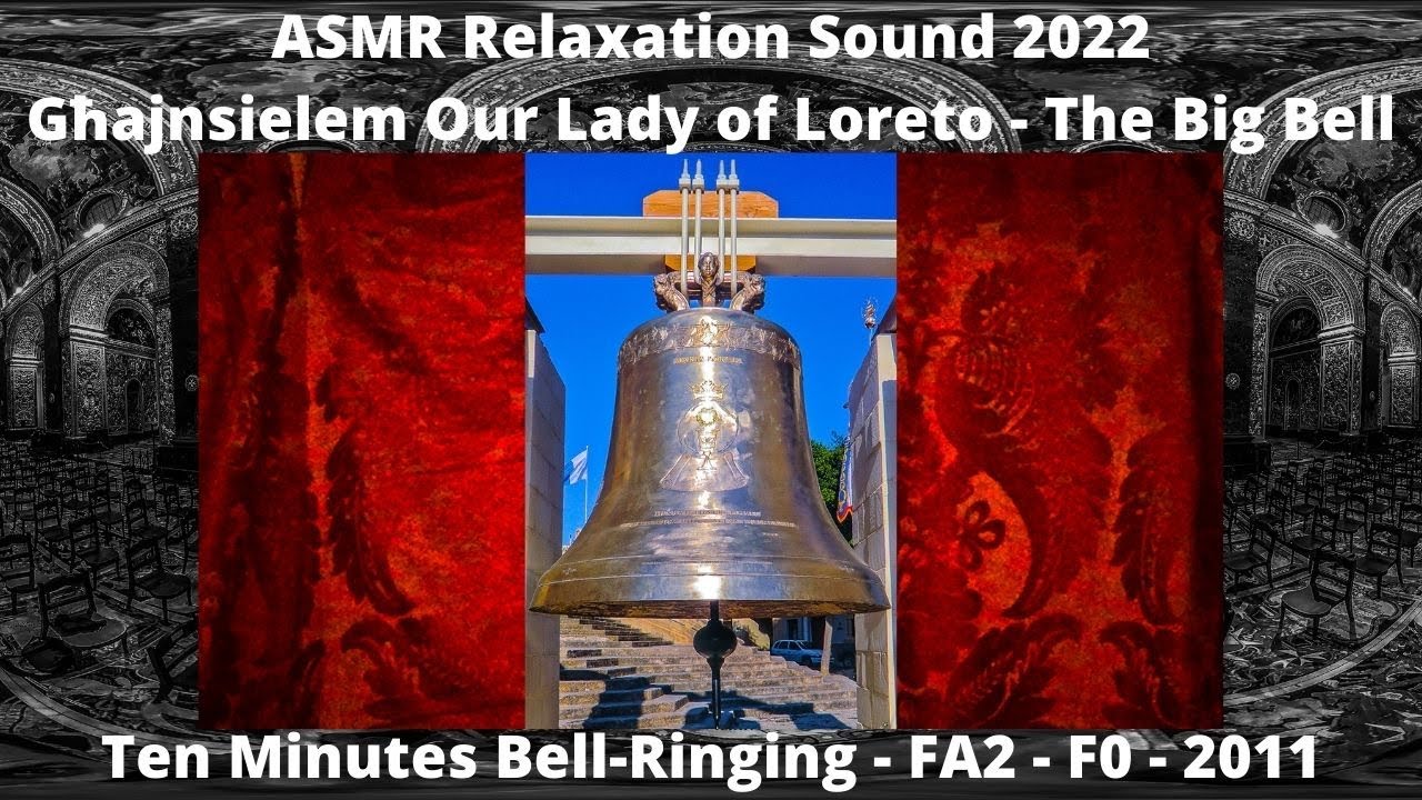 ASMR Relaxation Sound 2022 - Għajnsielem Our Lady of Loreto (FA2 - 2011 Bell 🔔) - 10 M. Bell-Ringing