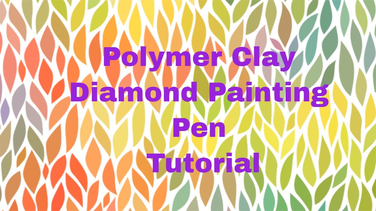 Polymer Clay Diamond Painting Pen Tutorial