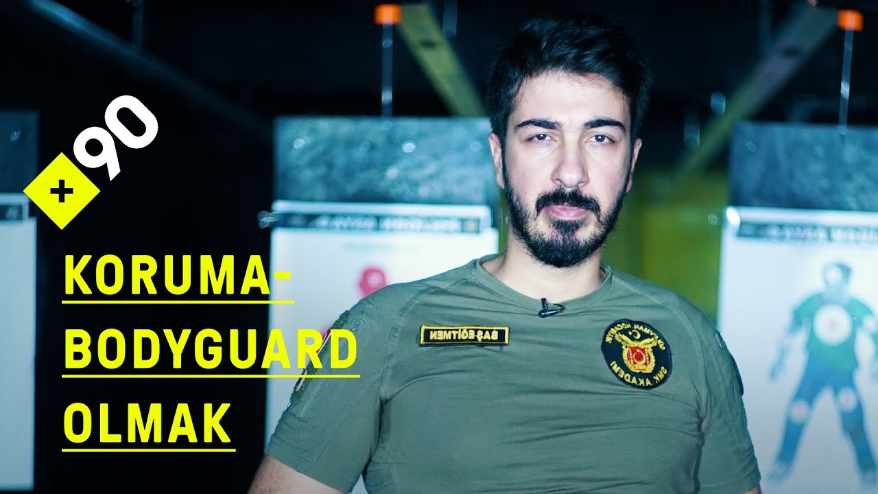 Koruma - bodyguard olmak: 
