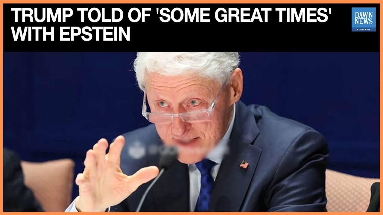 Bill Clinton says Trump Told Him of 'Some Great Times' with Jeffrey Epstein | Dawn News English