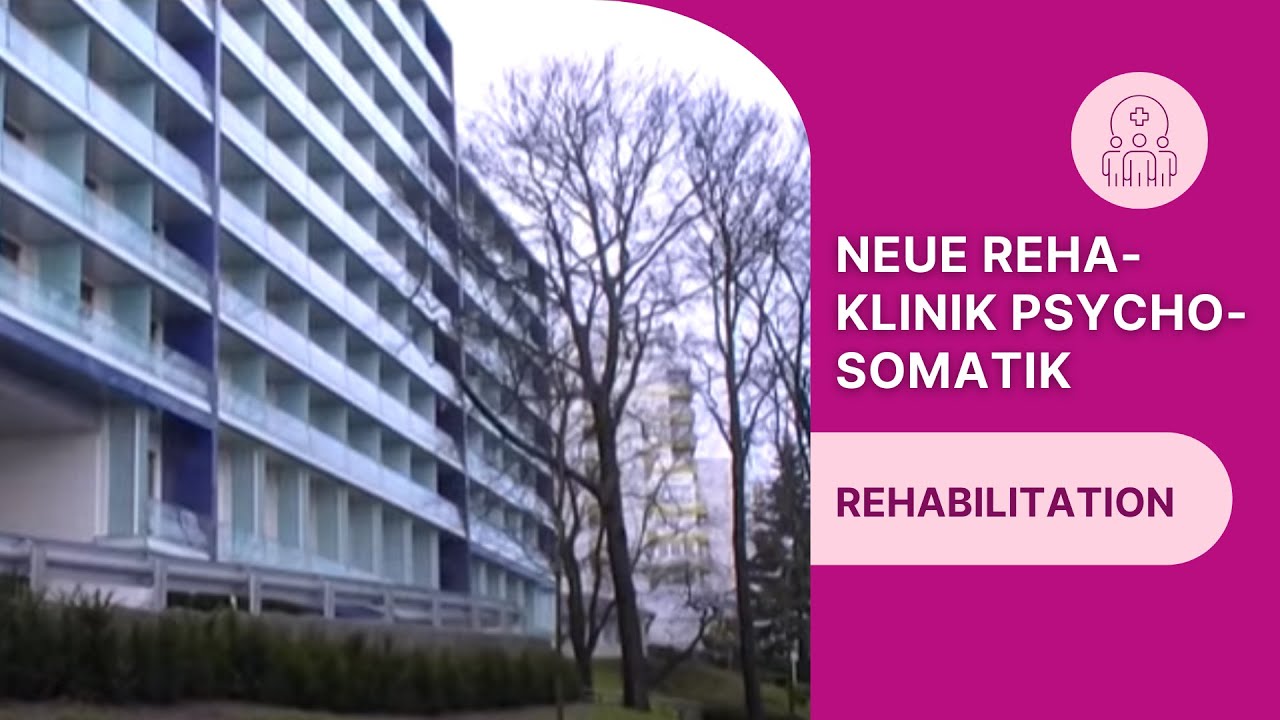 Neue Rehaklinik für Psychosomatische Medizin und Psychotherapie