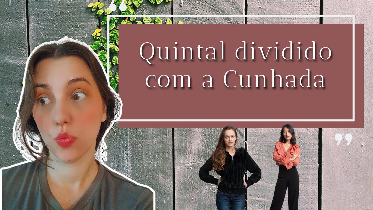 Quintal dividido com a cunhada -  HISTÓRIA COMPLETA