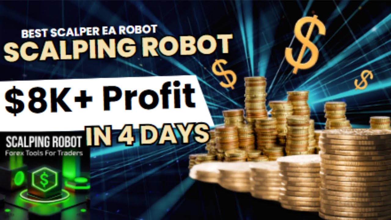 Scalping Robot V5 EA &ndash; $8K+ Profit in 4 Days! Low Drawdown 1.35% | Backtested| Only $30