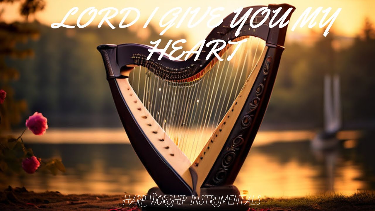 LORD I GIVE YOU MY HEART /PROPHETIC HARP WARFARE INSTRUMENTAL/ DAVID HARP/ BODY HEALING INSTRUMENTAL