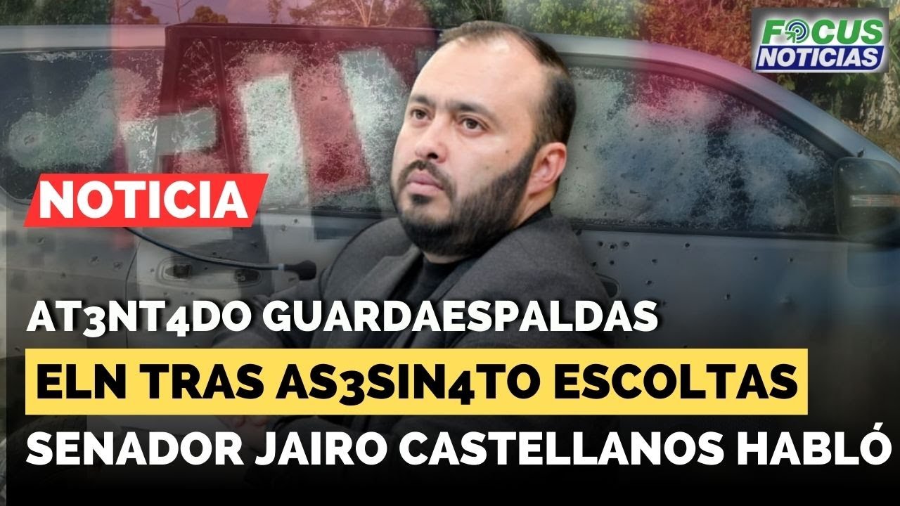 EN VIVO. ASES1N4TO Escoltas Senador JAIRO CASTELLANOS. Así Avanza la INVESTIGACIÓN #Fo