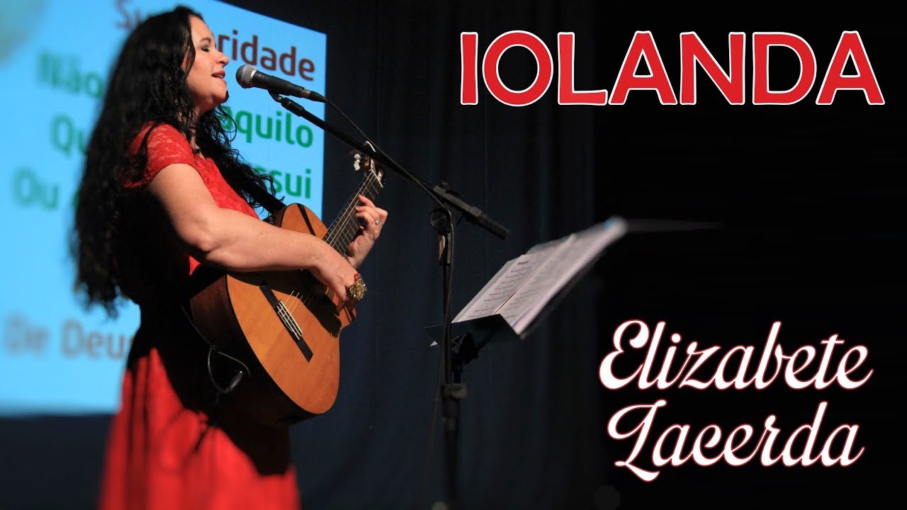 ELIZABETE LACERDA 🎼 Canta:  IOLANDA 🎼