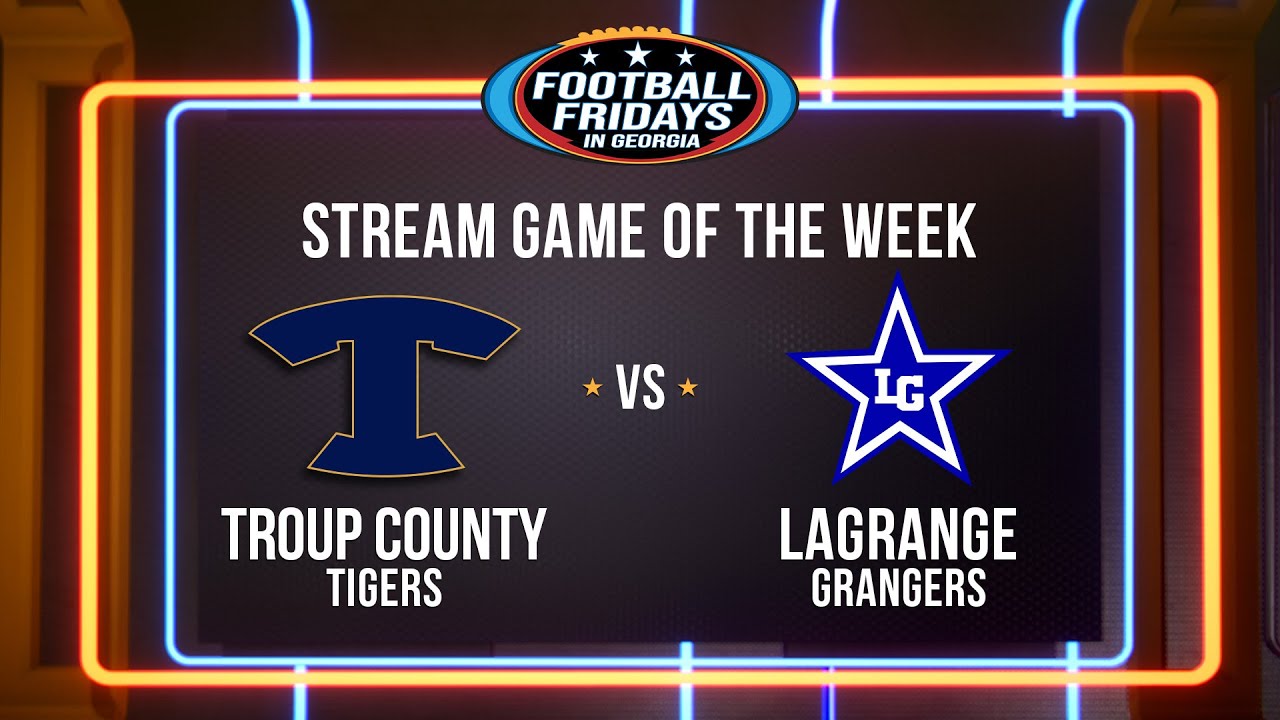 Troup County vs. LaGrange | Football Fridays in Georgia: Stream Game
