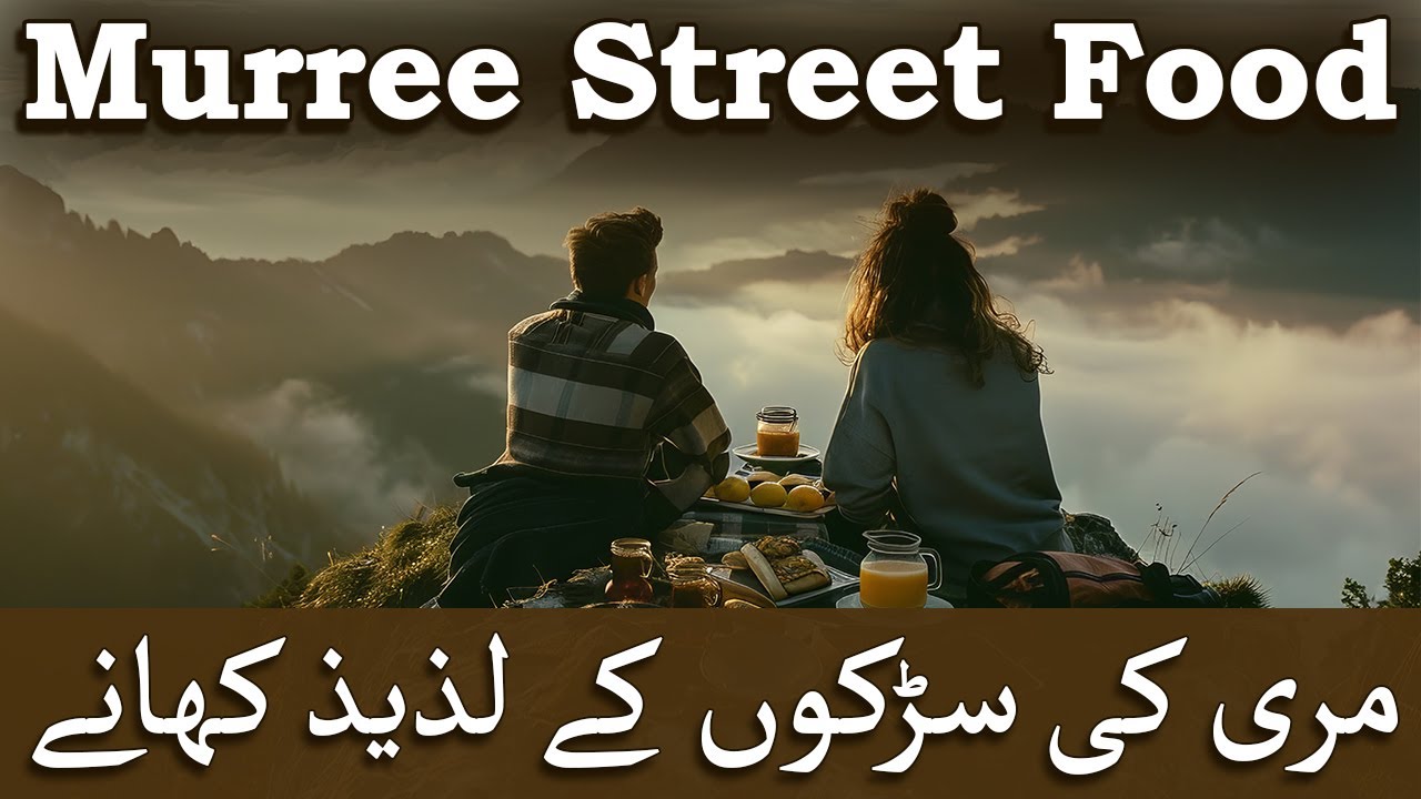 Best Street Foods in Murree, Pakistan | Murree Street Food | Food in Murree | Urdu