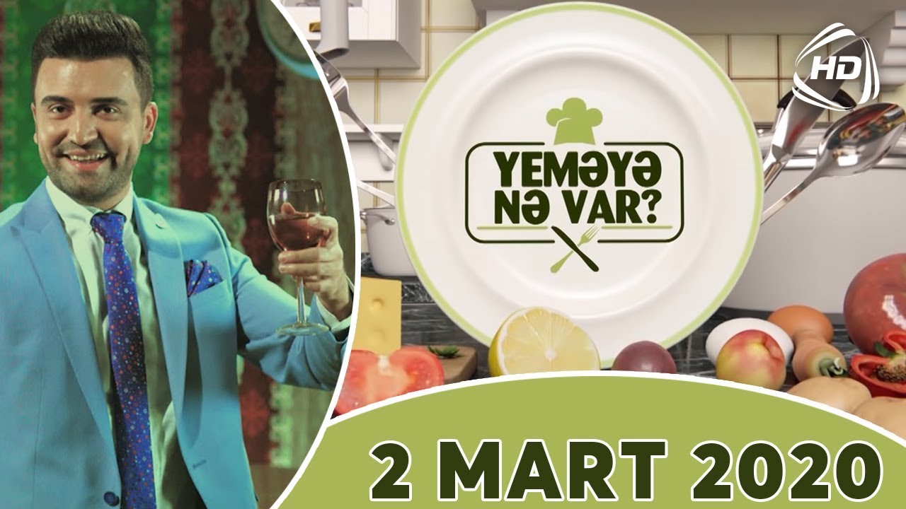 Yeməyə Nə Var? (02.03.2020)