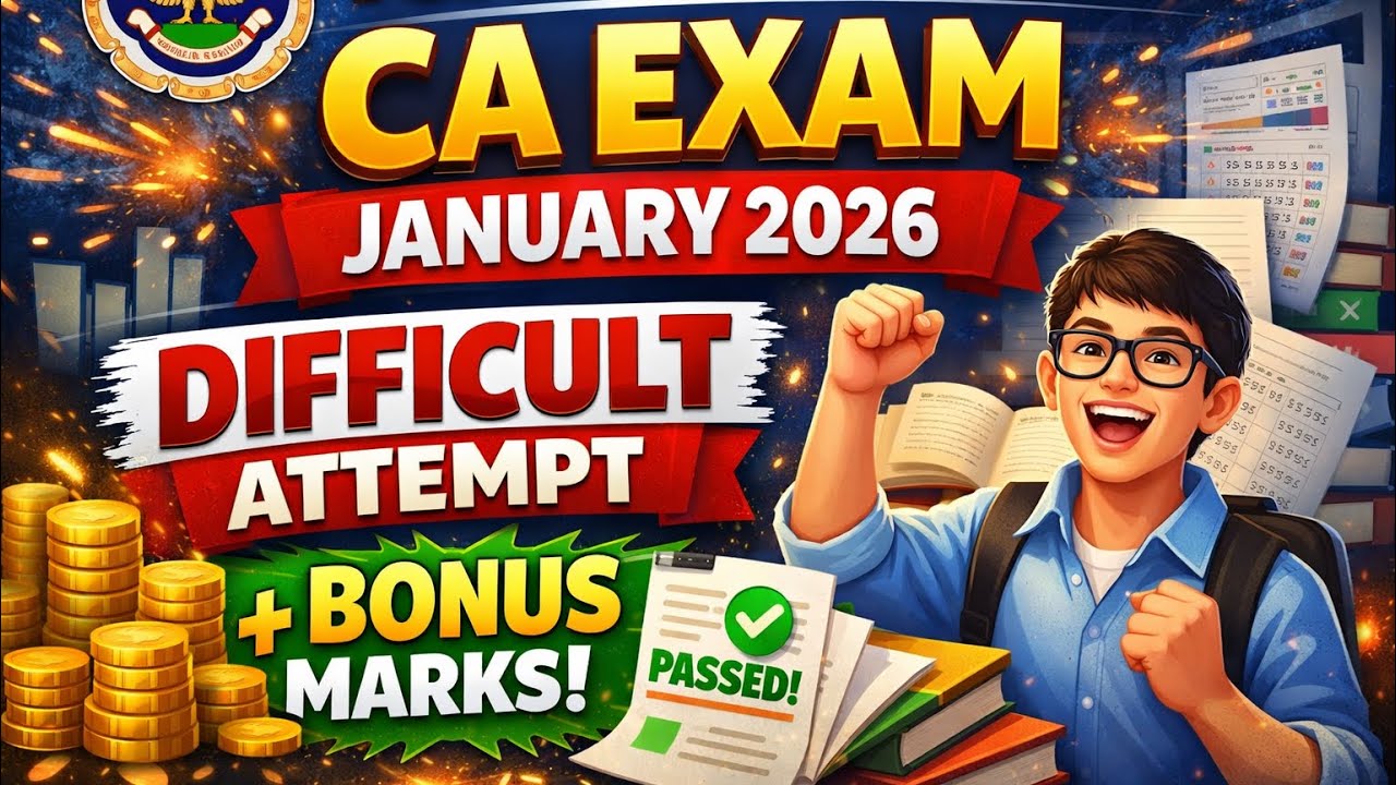 ICAI will pass CA Exam January 2026 Difficult Attempt Get Free Extra bonus marks