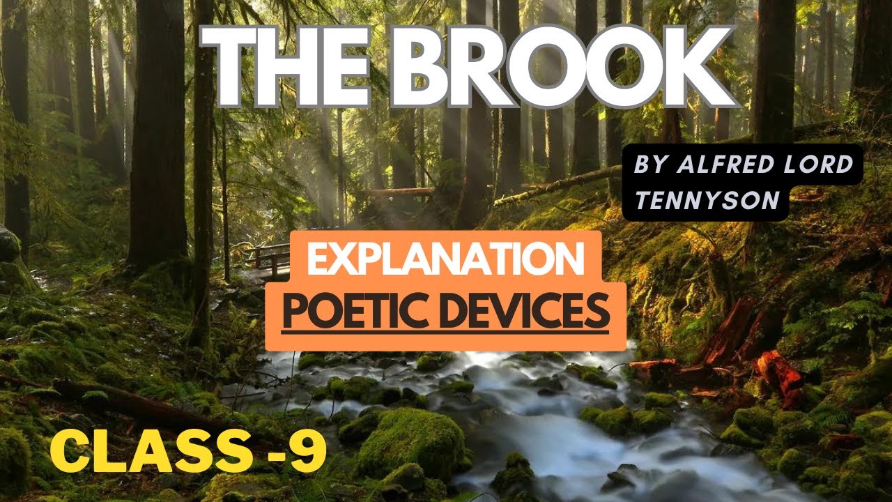 THE BROOK BY ALFRED LORD TENNYSON|| CLASS 9 || POETIC DEVICE + EXPLANATION