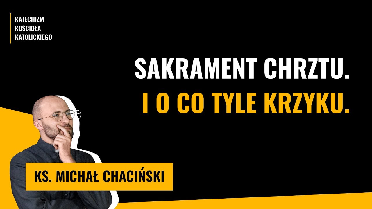Sakrament chrztu. Nie ma nic ważniejszego.