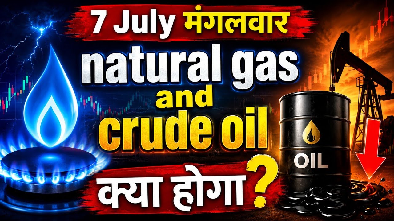 Mcx Natural Gas And Crude Oil Prediction Tuesday | 7 July 2026 Tuesday Mcx Market Analysis 