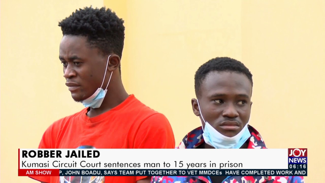 Robber Jailed: Kumasi Circuit Court sentences man to 15 years in prison - AM News (30-7-21)
