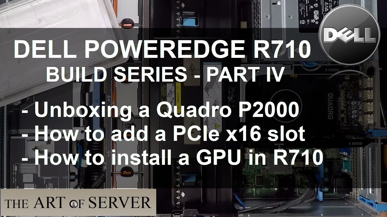 Dell PowerEdge R710 build PART 4/9 | how to add a GPU