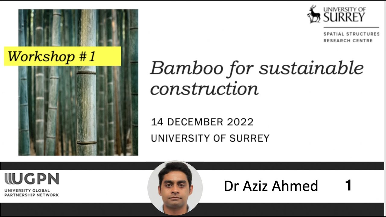 1st UGPN Workshop on Bamboo for Sustainable Construction – Dr Aziz Ahmed