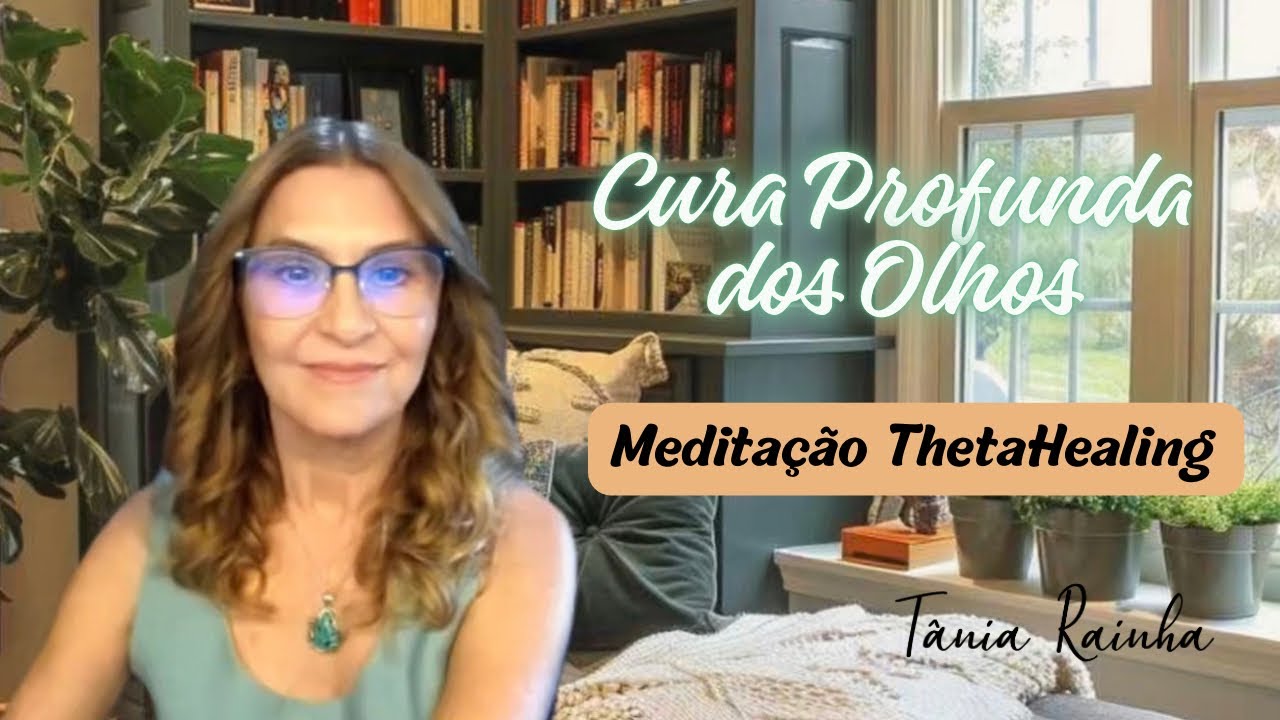 Cura Profunda dos Olhos | ThetaHealing para Enxergar com Clareza