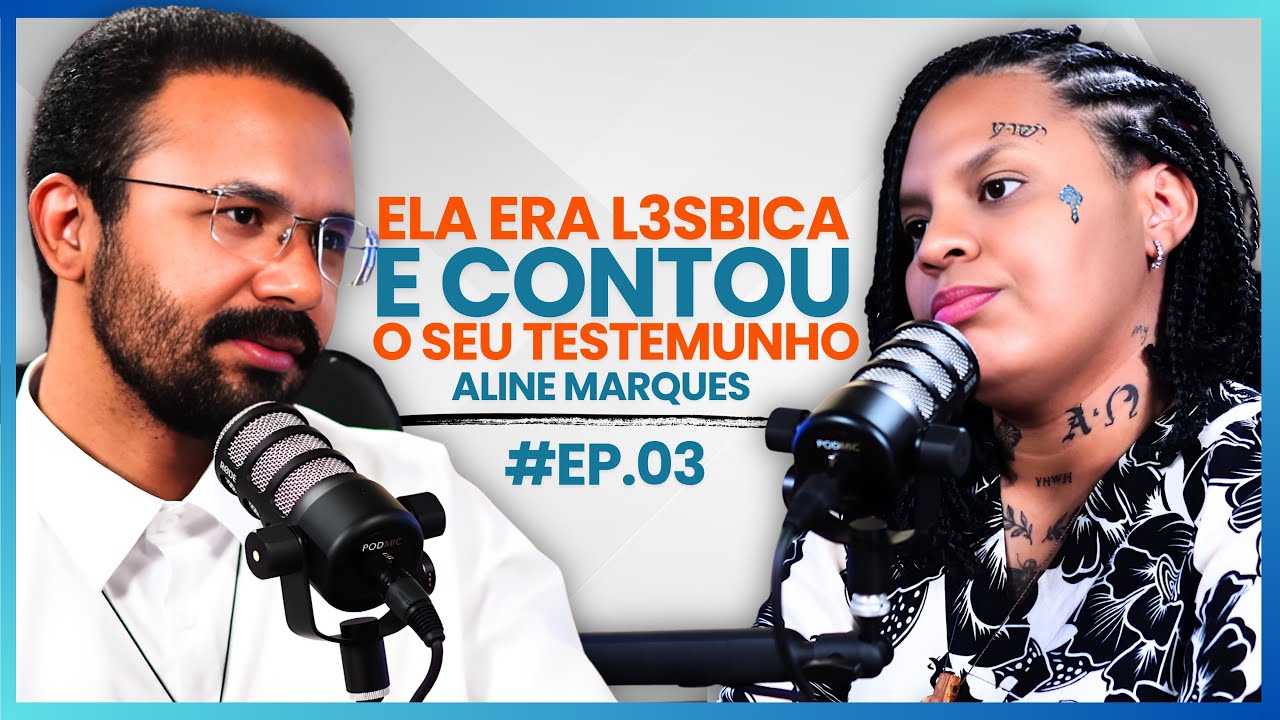 EX-L3SBICA CONTA O SEU TESTEMUNHO DE LIBERTAÇÃO - ALINE MARQUES | EP #03