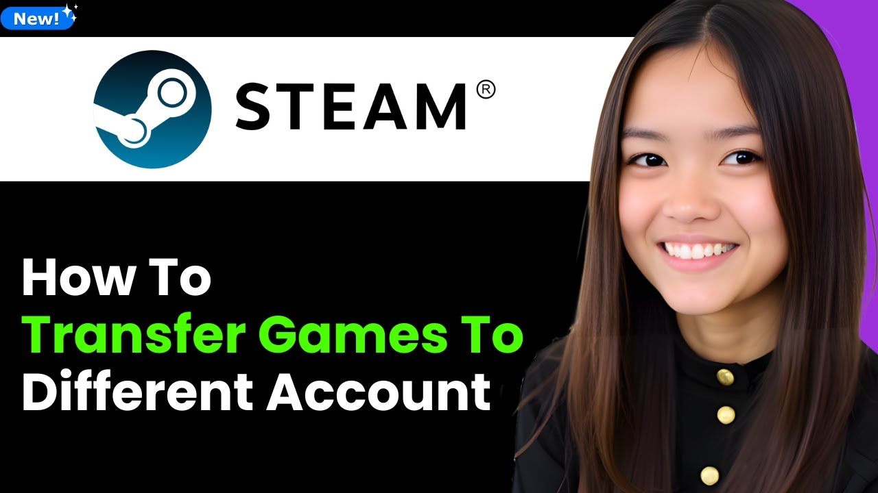 How To Transfer Steam Games to a Different Account 2026 (Step By Step)