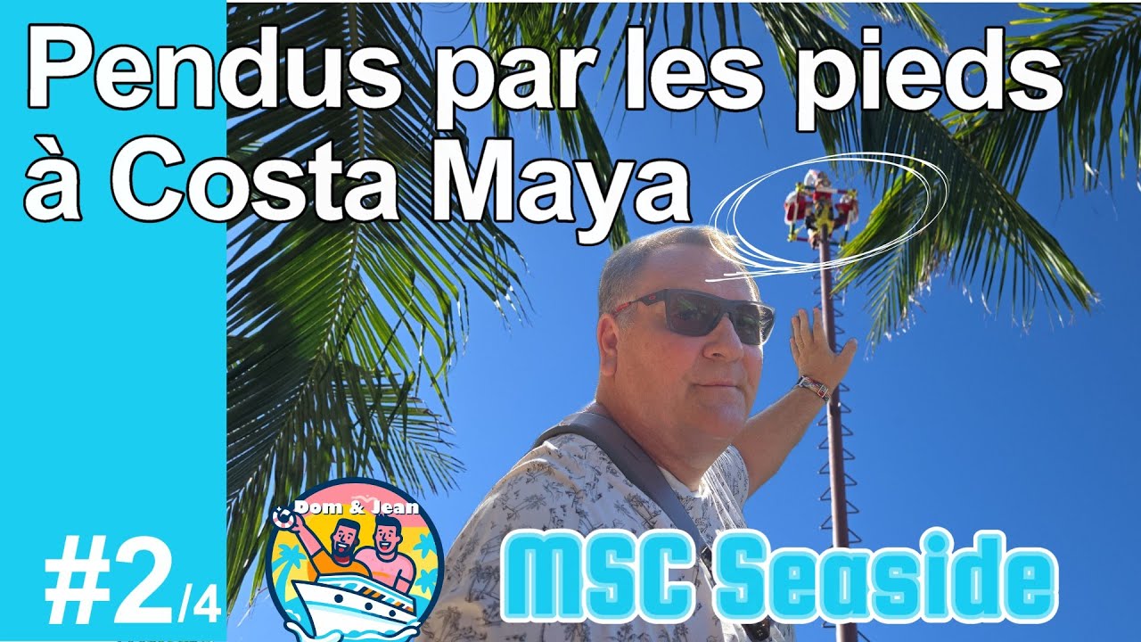 Croisière MSC Seaside depuis Miami Nov 2024 (Part 2) Costa Maya