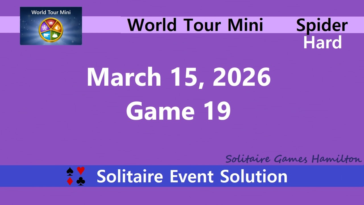 Solitaire World Tour Game #19 | March 15, 2026 Event | Spider Hard
