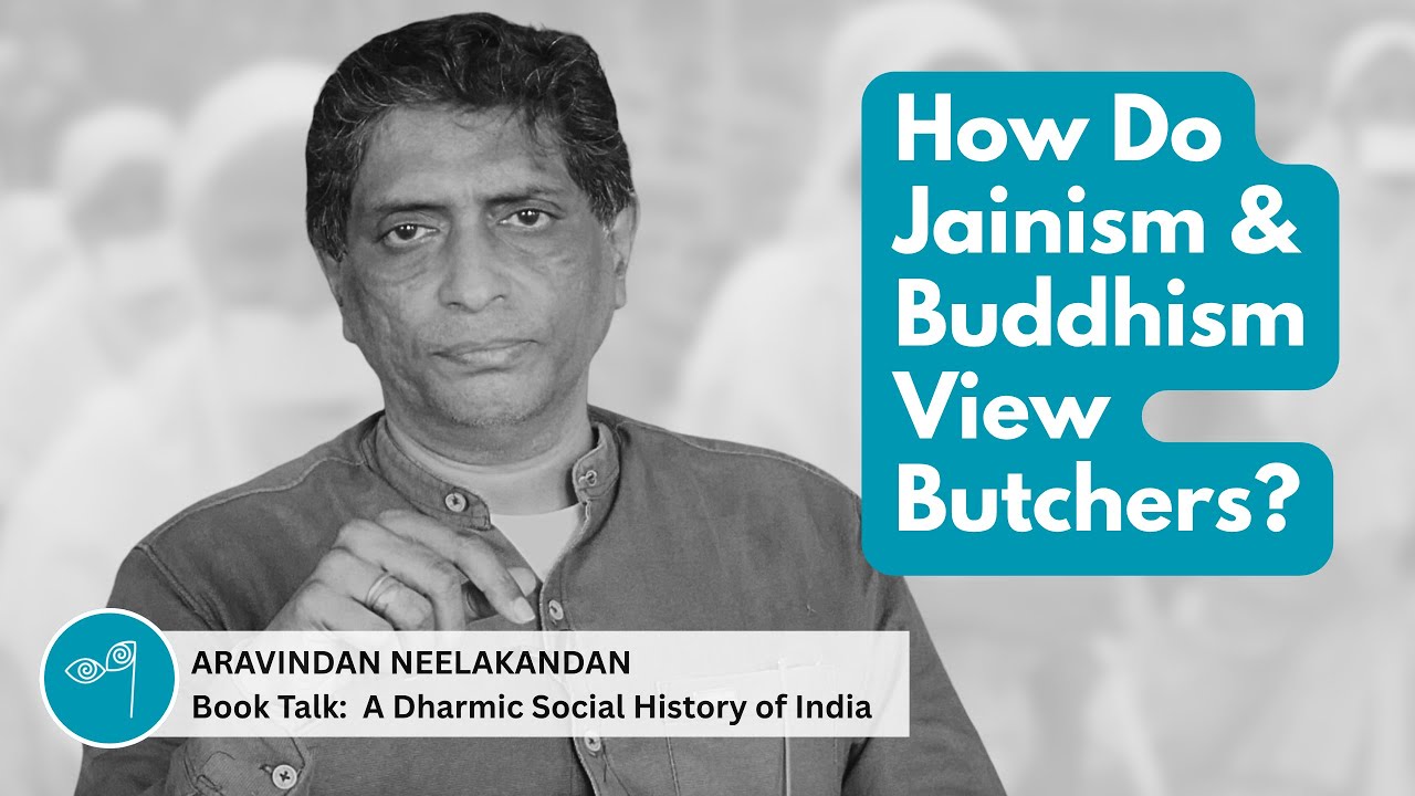 How Do Jainism & Buddhism View Butchers? | Caste Dynamics | Aravindan Neelakandan
