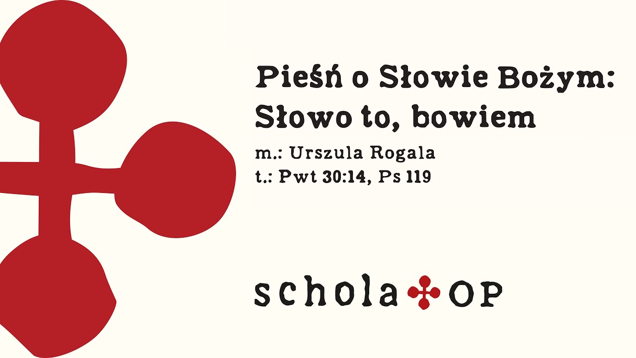 Pieśń o Słowie Bożym: Słowo to, bowiem &mdash; Urszula Rogala | dyr. Rafał Maciejewski