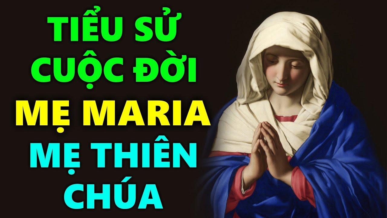 Tiểu Sử Cuộc Đời Mẹ Maria Đức Trinh Nữ V&ocirc; Nhiễm Nguy&ecirc;n Tội| Mẹ Thi&ecirc;n Ch&uacute;a V&agrave; Mẹ Của Hội Th&aacute;nh