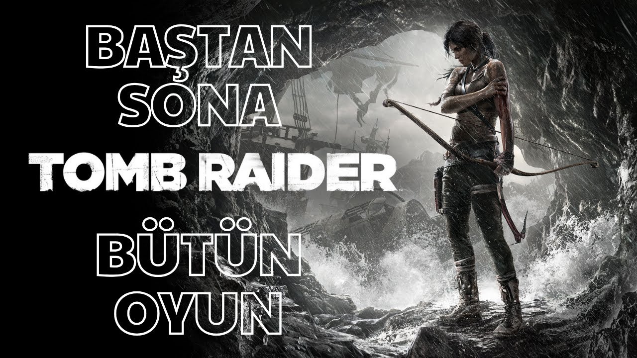 TOMB RAIDER BAŞTAN SONA BÜTÜN OYUN! TÜRKÇE! YORUMSUZ!