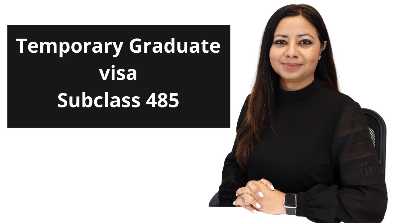 Temporary Graduate Visa Subclass 485- What you need to know