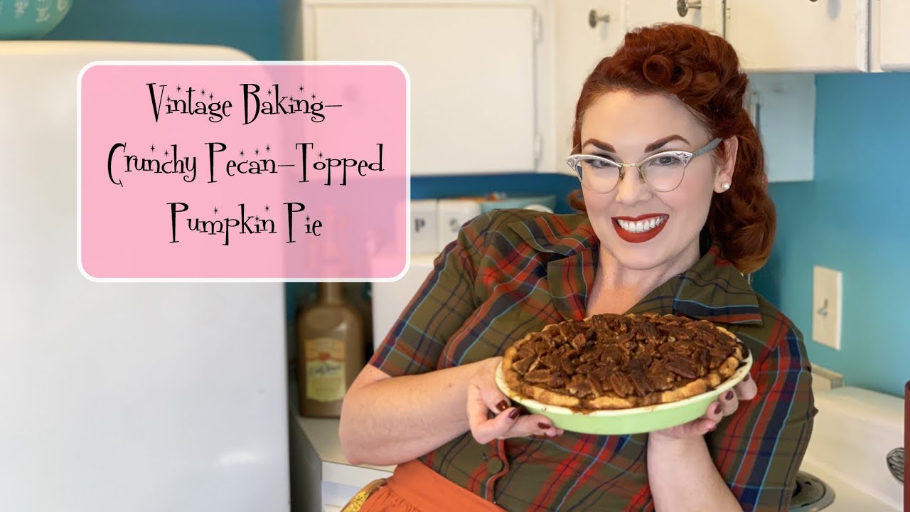 Vintage Baking- Crunchy Pecan-Topped Pumpkin Pie