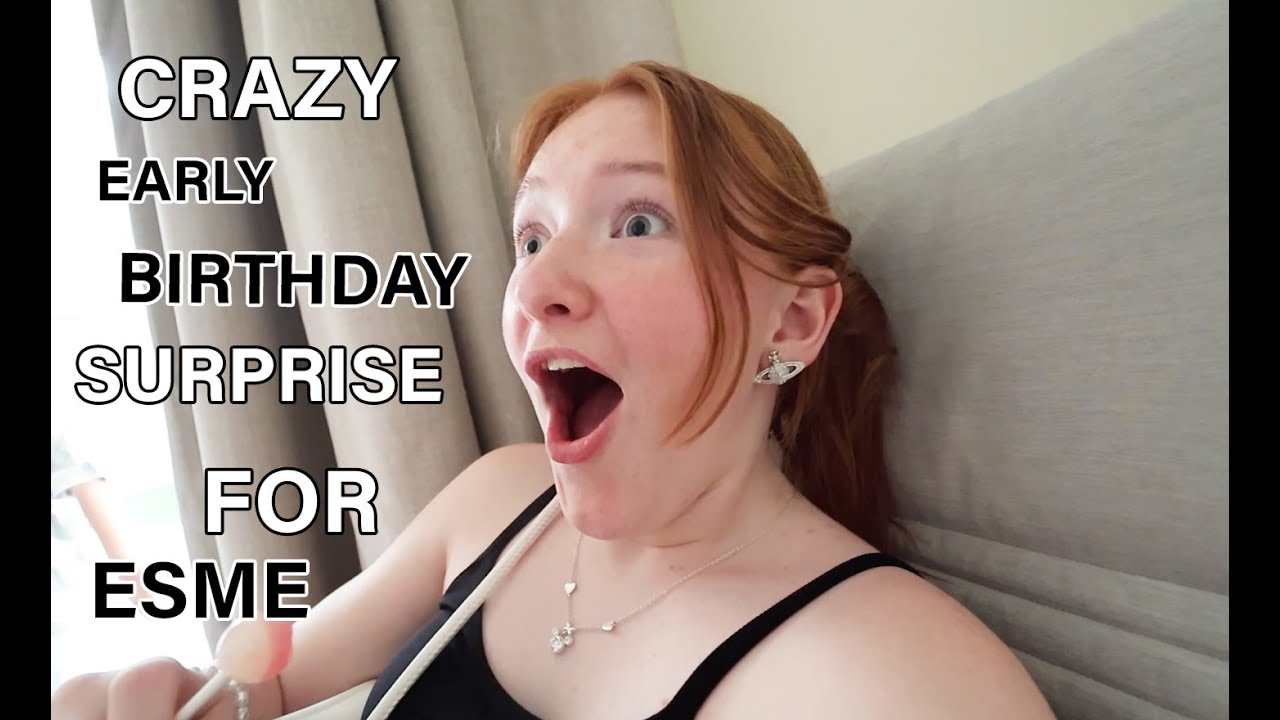 CRAZY EARLY BIRTHDAY PRESENT FOR ESMÉ!