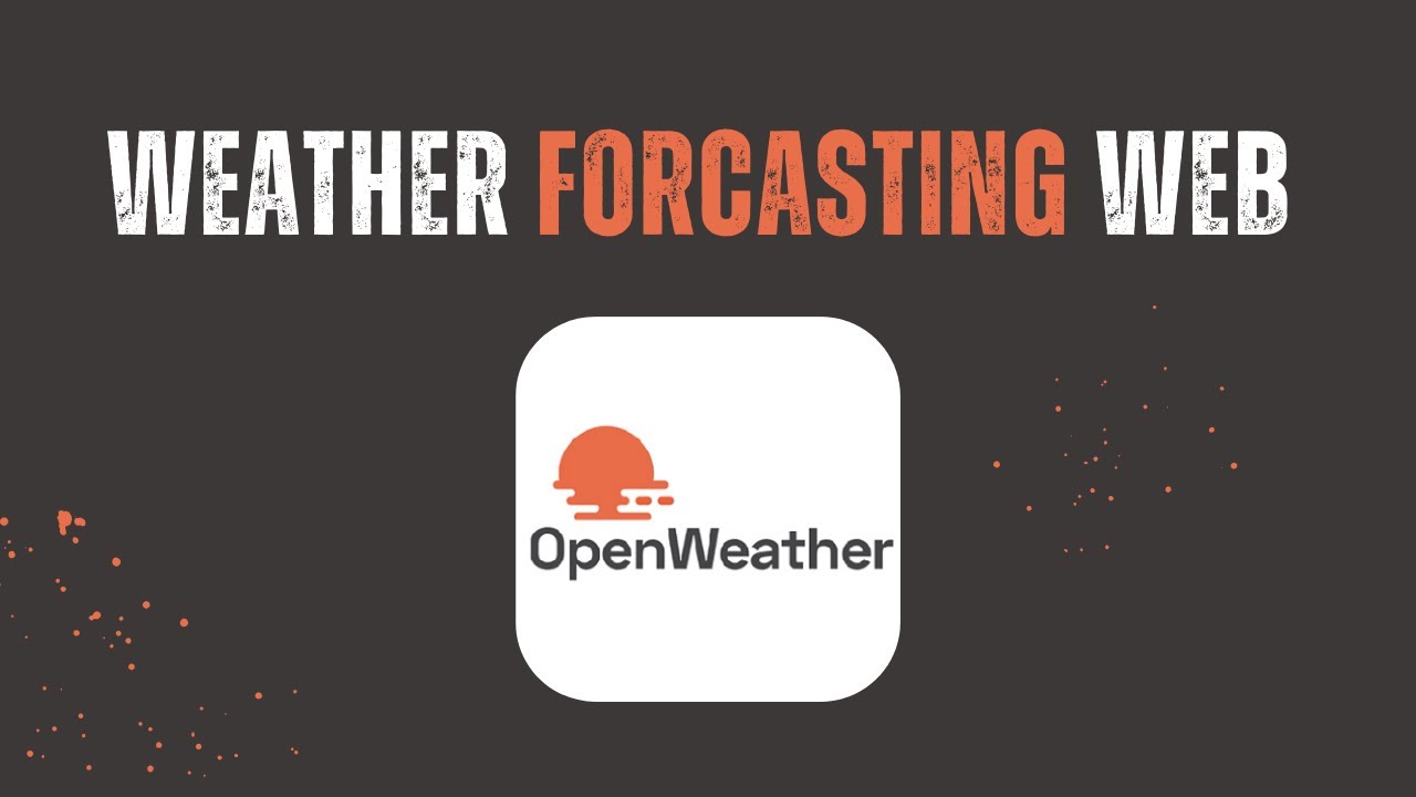 How to Create a Weather Forecast Website | Open Weather API