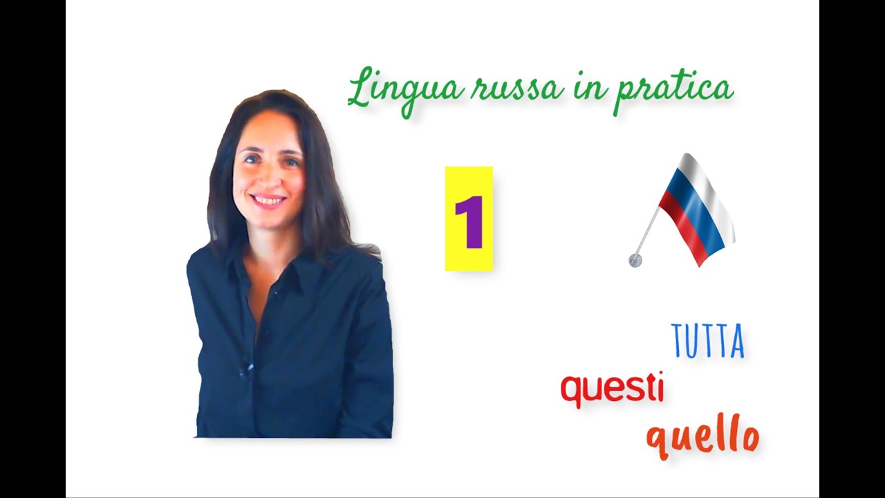 Russo base - 2. 38. I pronomi &ldquo;tutto&rdquo;, &ldquo;questo&rdquo; e &ldquo;quello&rdquo; - Presentazione 1 e Conversazione base