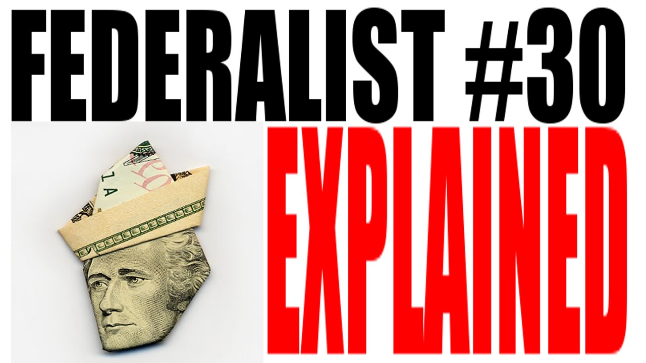 Federalist #30 Explained: American Government Review