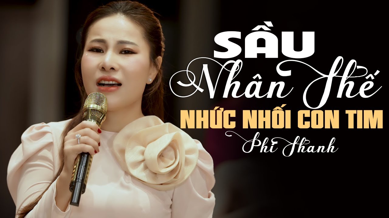 SẦU NHÂN THẾ Phi Thanh | Giọng ca cực phẩm khàn lạ Thấm Từng Câu Từng Chữ, nhức nhối con tim