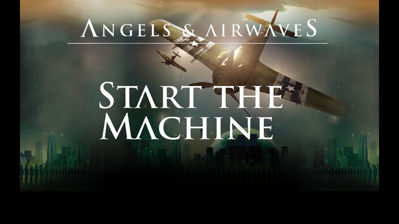 Angels & Airwaves: Start The Machine (FULL)