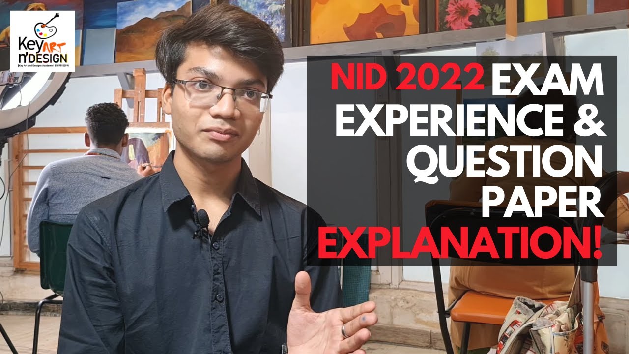 NID 2022 | 2nd Round  Exam Experience & Question paper Explanation By our Student | Key Art N Design