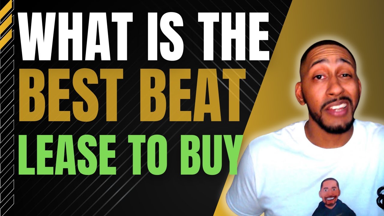 Whats The Best Beat Lease To Buy (Breakdown)