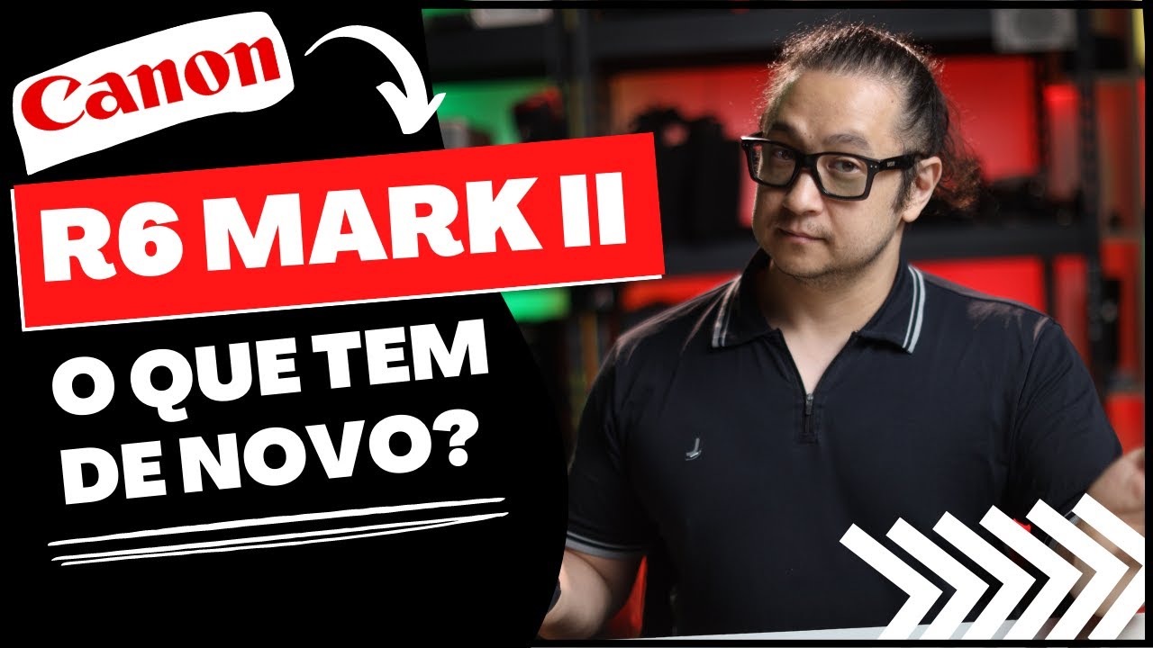 FINALMENTE! Canon R6 Mark II, Saiba tudo sobre esse lançamento!