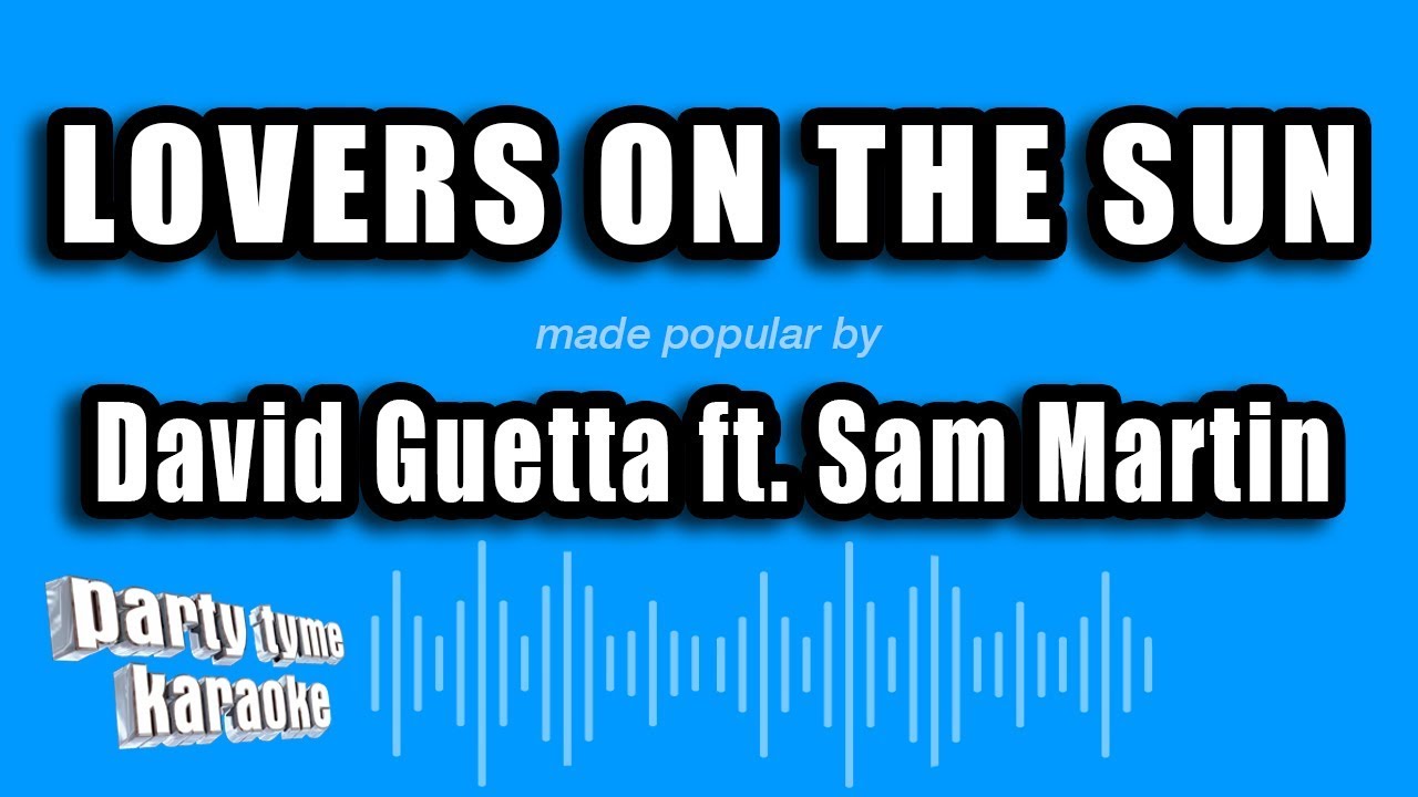 David Guetta ft. Sam Martin - Lovers On The Sun (Karaoke Version)