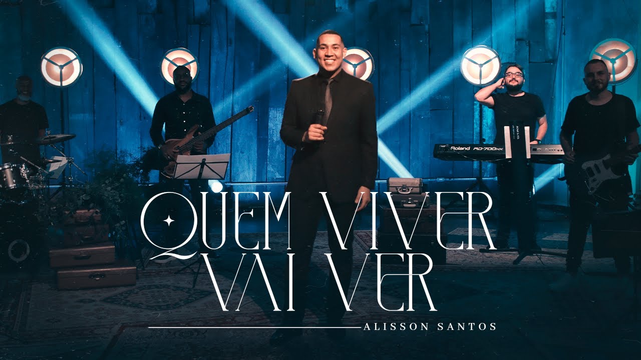 Alisson Santos / Quem viver vai ver / Clip Oficial