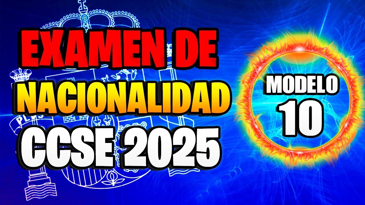 Preguntas EXAMEN CCSE 2025 para la NACIONALIDAD ESPAÑOLA (Modelo 10)