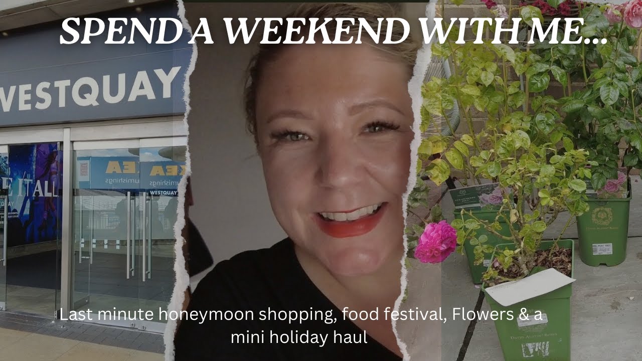 WEEKEND VLOG | WEST QUAY| DAVID AUSTIN ROSES|FOOD FESTVAL|HAUL