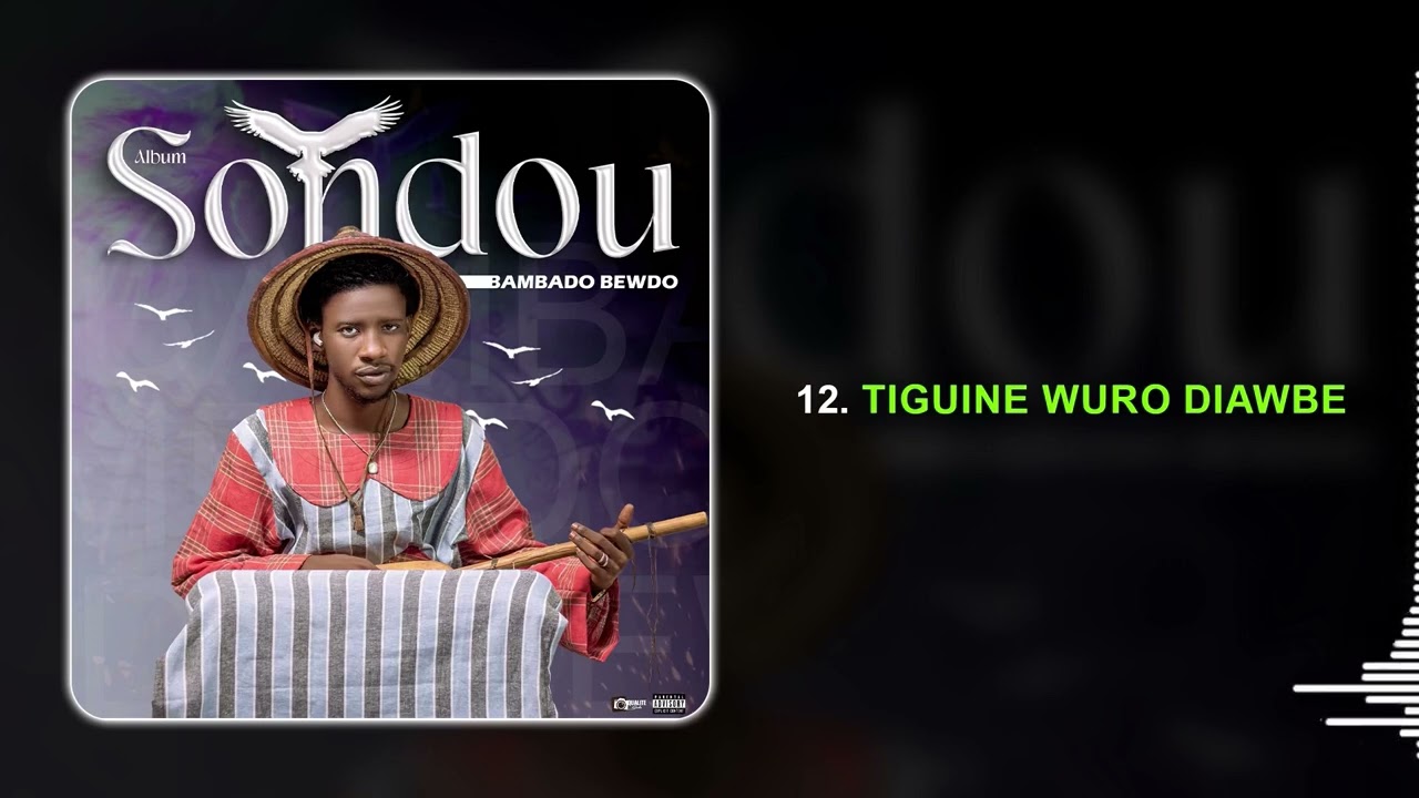 BAMBADO BEWDO_12 Tiguine wuro diawbe (Album SONDOU)