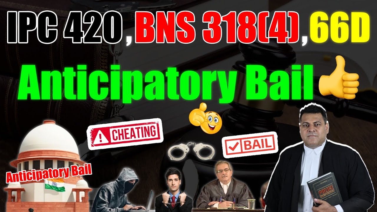 IPC 420 BNS 318(4) 66D How will bail be granted in these sections? Anticipatory Bail?
