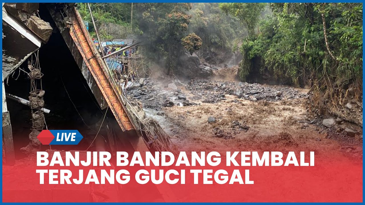 🔴Detik-detik Banjir Bandang Kembali Terjang Guci Tegal, 3 Jembatan, Pancuran 13 dan 5 Hilang